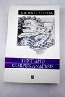 Text and corpus analysis computer assisted studies of language and institutions / Michael Stubbs