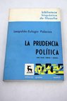La prudencia política / Leopoldo Eulogio Palacios