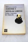 Cuentos y novelas cortas / Pedro Antonio de Alarcn