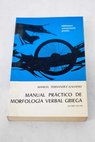 Manual práctico de morfología verbal griega / Manuel Fernández Galiano