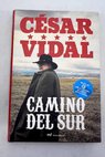 Camino del sur / Csar Vidal