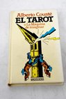 El tarot o la máquina de imaginar / Alberto Cousté