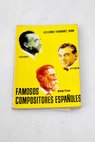 Famosos compositores españoles / Guillermo Fernández Shaw