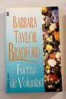 Fuerza de voluntad / Barbara Taylor Bradford