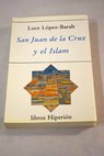 San Juan de la Cruz y el Islam / Luce López Baralt