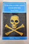 Historia general de los robos y asesinatos de los ms famosos piratas / Daniel Defoe
