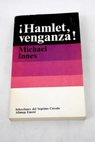 Hamlet venganza / Michael Innes