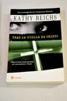Tras la huella de Cristo / Kathy Reichs