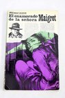 El enamorado de la seora Maigret / Georges Simenon