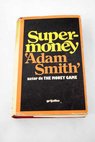 Supermoney / Adam Smith