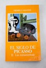El siglo de Picasso tomo II Las metamorfosis / Pierre Cabanne