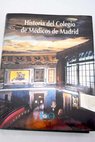 Historia del Colegio de Médicos de Madrid / Agustín Albarracín Teulón