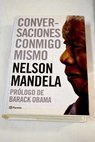 Conversaciones conmigo mismo / Nelson Mandela