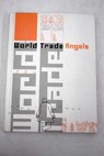 World Trade Angels / Colin Fabrice Cilluffo Laurent