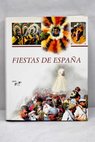 Fiestas de España / Pancracio Celdrán Gomáriz