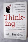 Thinking the new science of decision making problem solving and prediction / Brockman John Brockman John
