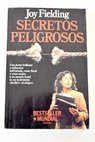 Secretos peligrosos / Joy Fielding