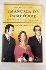 Emanuela de Dampierre memorias esposa y madre de los Borbones que pudieron reinar en España / Begoña Aranguren