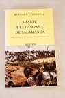 Sharpe y la campaa de Salamanca junio y julio de 1812 / Bernard Cornwell