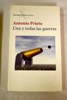 Una y todas las guerras / Antonio Prieto