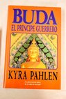 Buda el príncipe guerrero / Kyra Pahlen