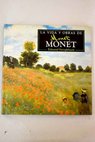 La vida y obras de Monet / Edmund Swinglehurst