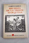 Hechizo de la triste marquesa Crónica cinematográfica de 1700 / Corpus Barga