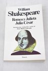 Romeo y Julieta Julio Csar / William Shakespeare