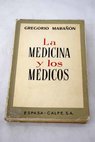 La medicina y los mdicos / Gregorio Maran