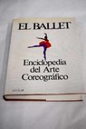 El Ballet enciclopedia del arte coreográfico