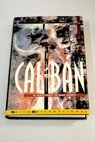 Caliban el nuevo robot de Isaac Asimov / Roger MacBride Allen