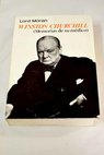 Winston Churchill Memorias de su médico La lucha por la supervivencia 1940 1965 / Charles Moran
