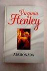 Apasionada / Virginia Henley