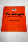 Aj paradojas paradojas que hacen pensar / Martin Gardner