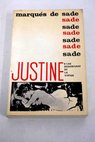 Justine o las desventuras de la virtud / Marqués de Sade