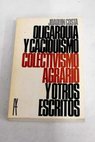Oligarquía y caciquismo Colectivismo agrario y otros escritos Antología / Joaquín Costa