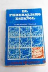 Introducción al federalismo español ideología y fórmulas constitucionales / Gumersindo Trujillo