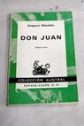 Don Juan ensayos sobre el origen de su leyenda / Gregorio Maran