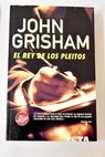 El rey de los pleitos / John Grisham