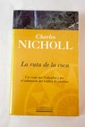 La ruta de la coca / Charles Nicholl