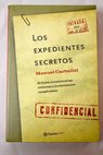 Los expedientes secretos el Cesid el control de las creencias y los fenómenos inexplicables / Manuel Carballal