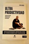 Ultraproductividad trabajar menos producir más vivir mejor / Isra García