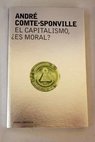 El capitalismo es moral / André Comte Sponville