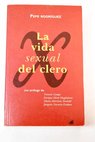 La vida sexual del clero / Pepe Rodrguez
