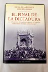 El final de la dictadura la conquista de la democracia en España noviembre de 1975 junio de 1977 / Nicolás Sartorius