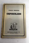 Crepusculario poemas / Pablo Neruda