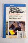 Garzón contra el franquismo los autos íntegros del juez sobre los crímenes de la dictadura / Baltasar Garzón