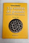 A la sombra del granado una novela de la Espaa musulmana / Tariq Ali
