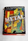 Metal / Karl Aloys Schenzinger