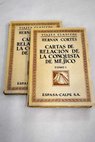 Cartas de relación de la conquista de Méjico / Hernán Cortés